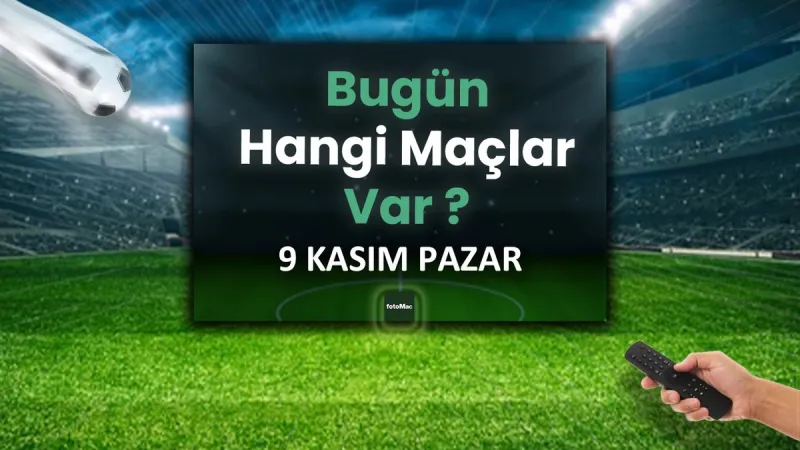 9 Kasım Pazar hangi maçlar var? Bugünkü maçlar saat kaçta ve hangi kanalda? - 2025 SÜPER LİG FİKSTÜR