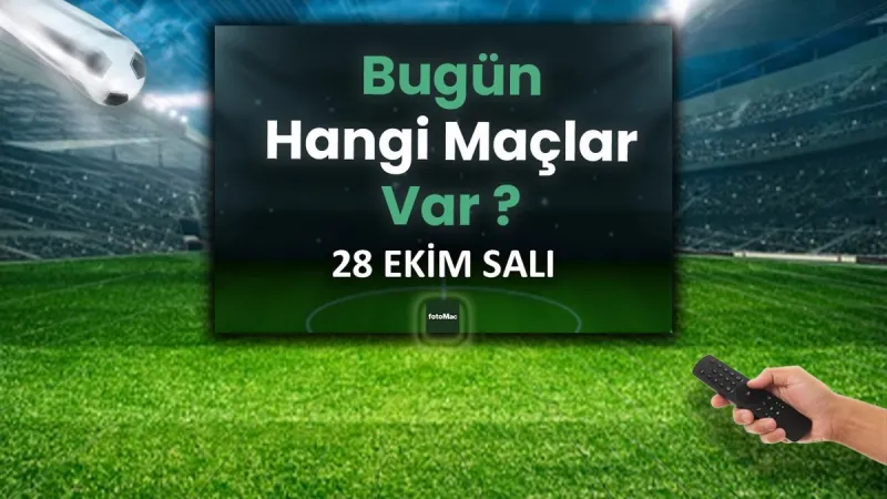 28 Ekim Maçları: Türkiye Kupası Heyecanı Hangi Kanalda?