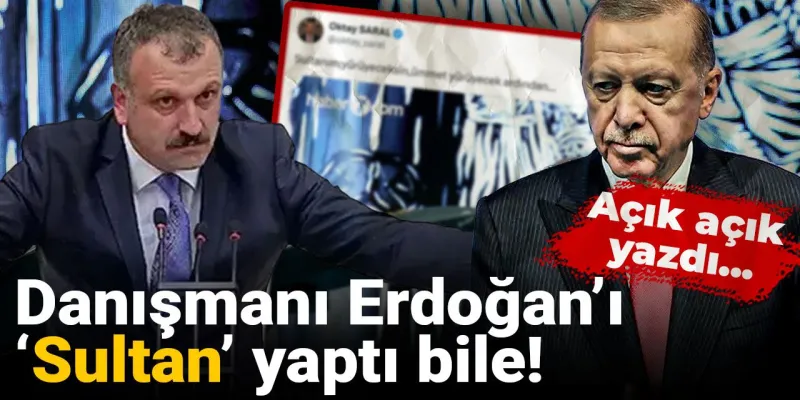 Danışmanı Erdoğan'ı 'sultan' yaptı bile! Açık açık yazdı