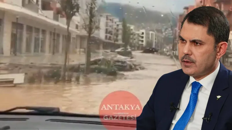 Kurum'un Göz Kamaştıran Hatay'ı Sel Aldı! Gerçek Ortaya Çıktı