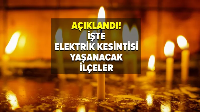 İstanbul'da Elektrik Kesintisi Alarmı! Hangi İlçelerde Elektrik Yok?