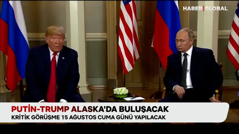 Putin ile Trump Alaska’da buluşacak